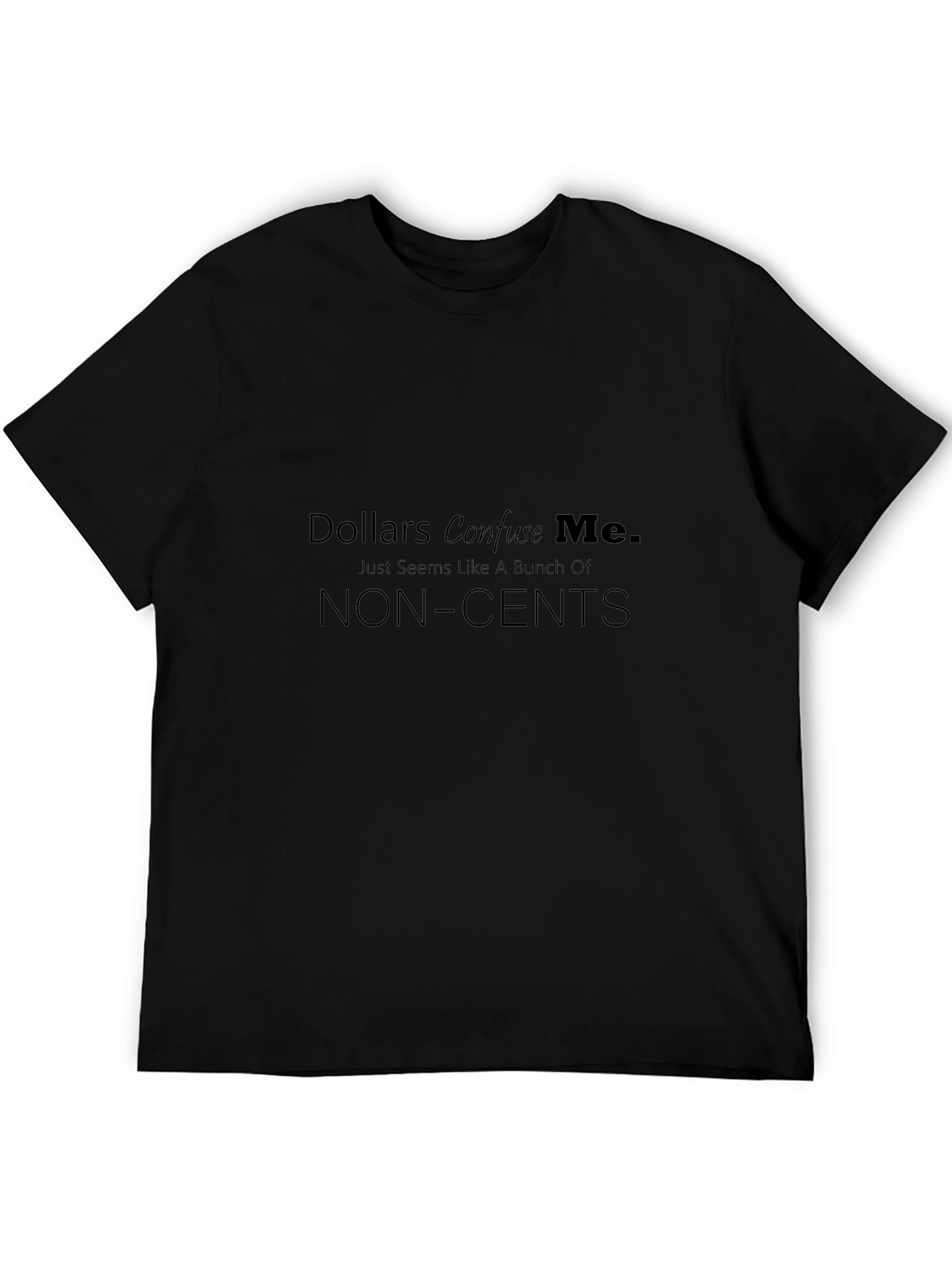 Camiseta Negra: Dólares Me Confunden - No Tiene Sentido
