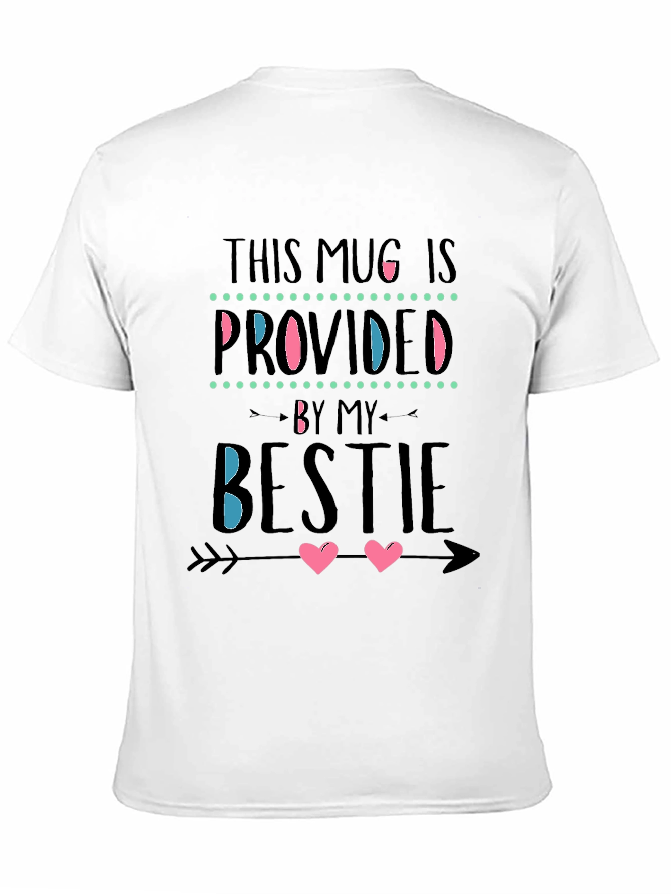 Camiseta Negra: This Mug is Provided by My Bestie