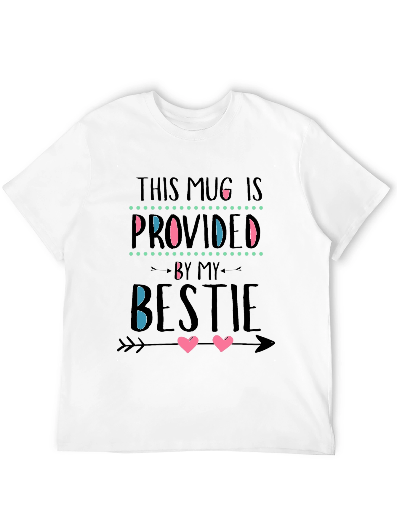 Camiseta Negra: This Mug is Provided by My Bestie