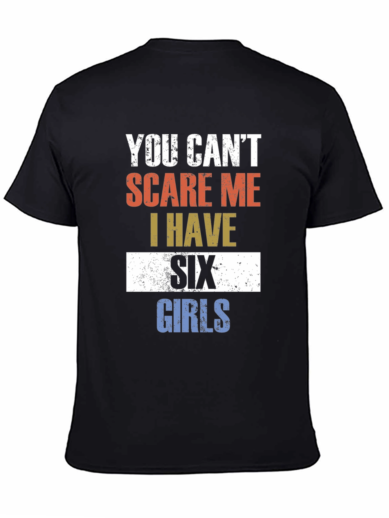 Camiseta Divertida: No me asustan tengo seis hijas