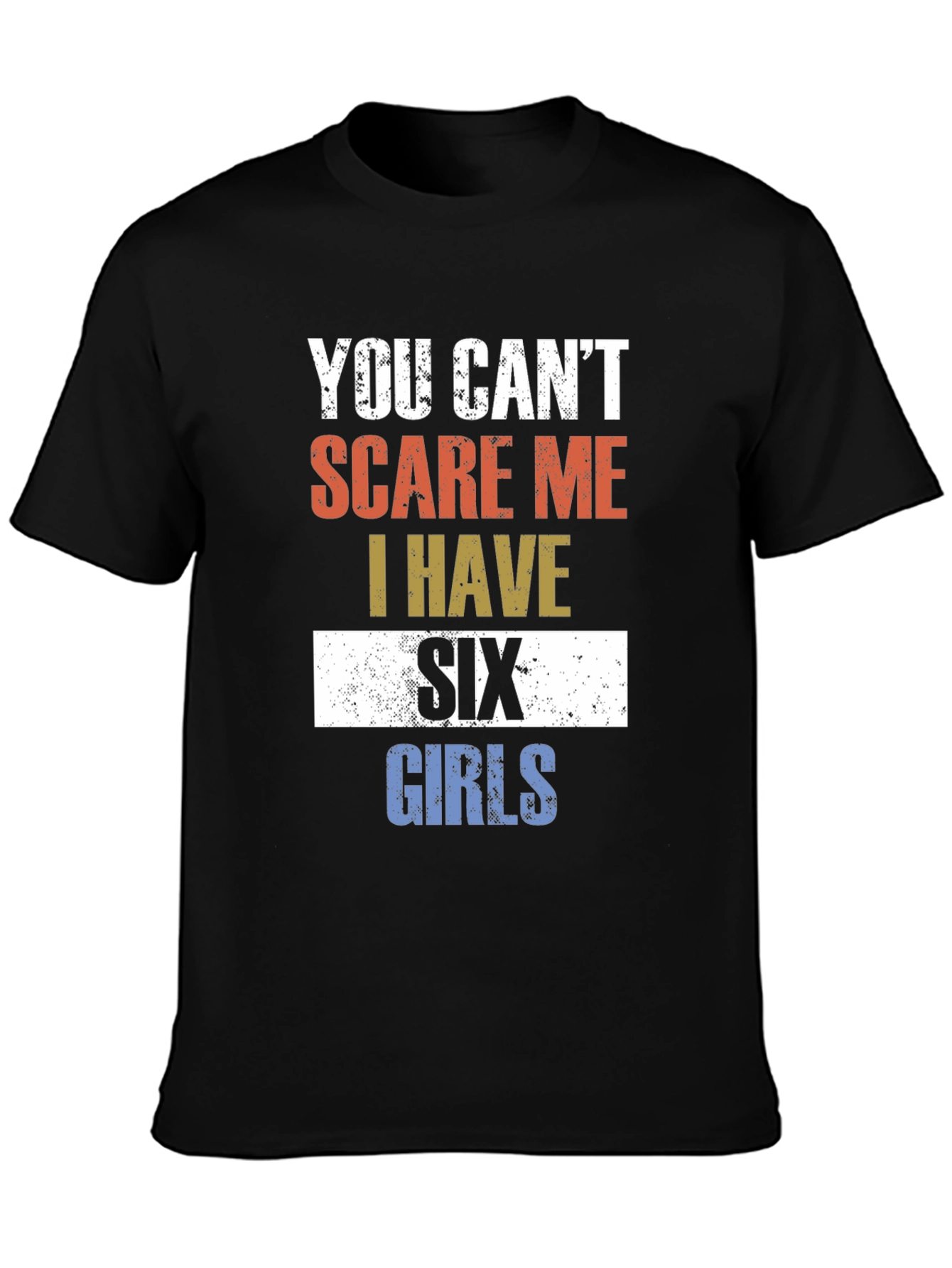 Camiseta Divertida: No me asustan tengo seis hijas