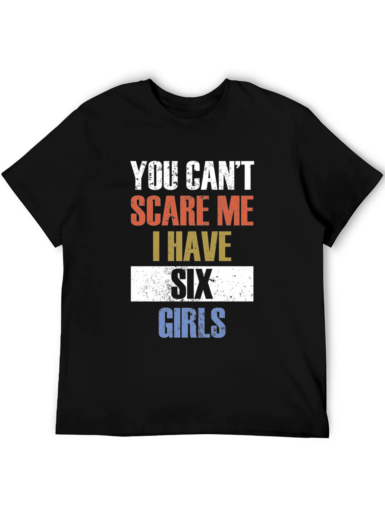 Camiseta Divertida: No me asustan tengo seis hijas