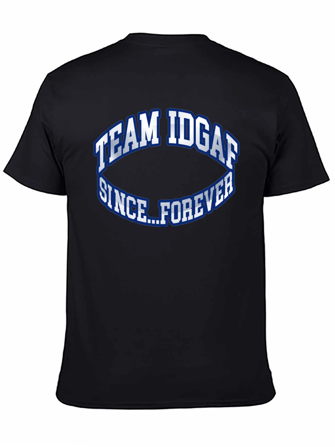 Camiseta Negra: Team IDGAF Since Forever