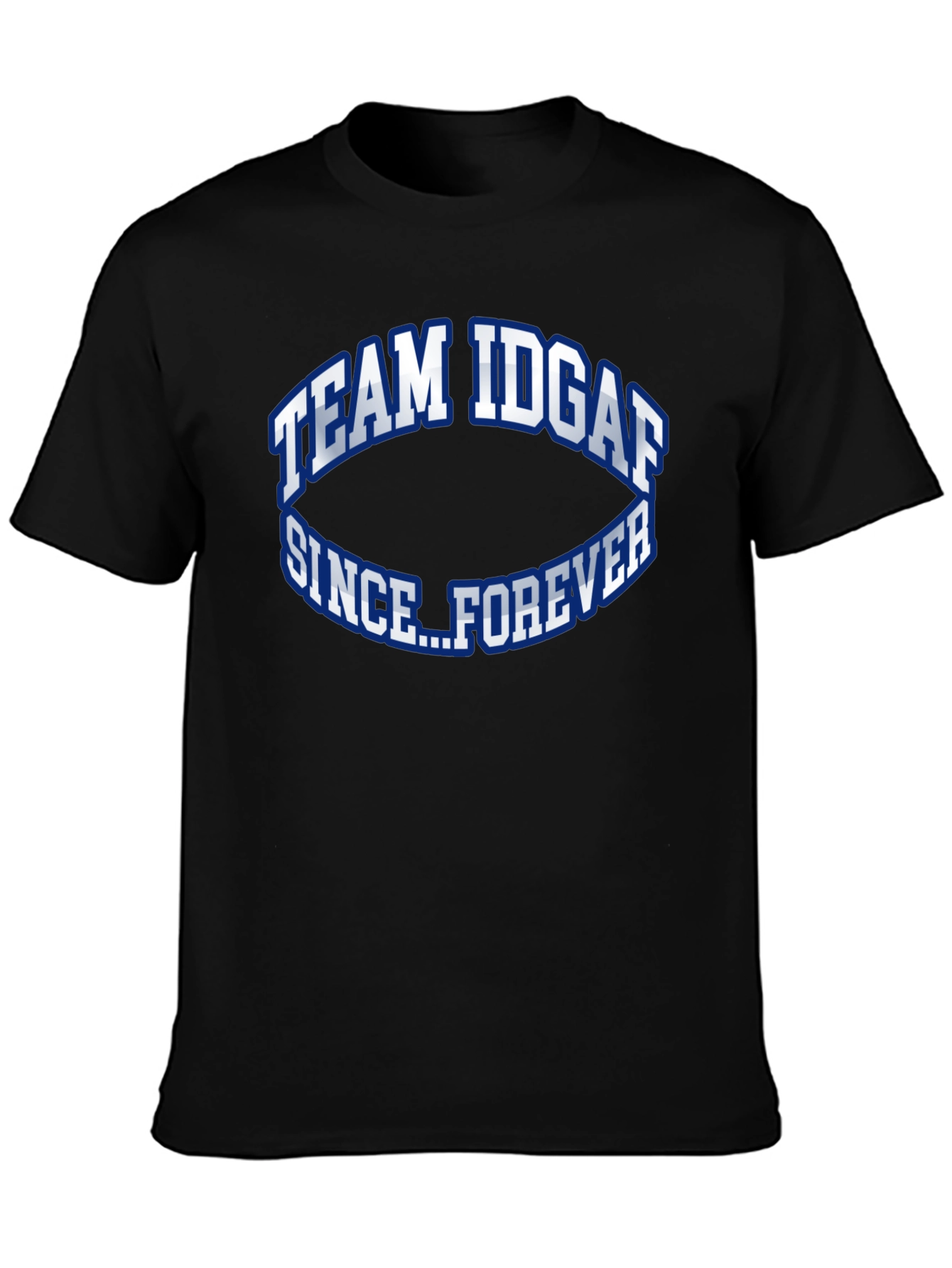 Camiseta Negra: Team IDGAF Since Forever